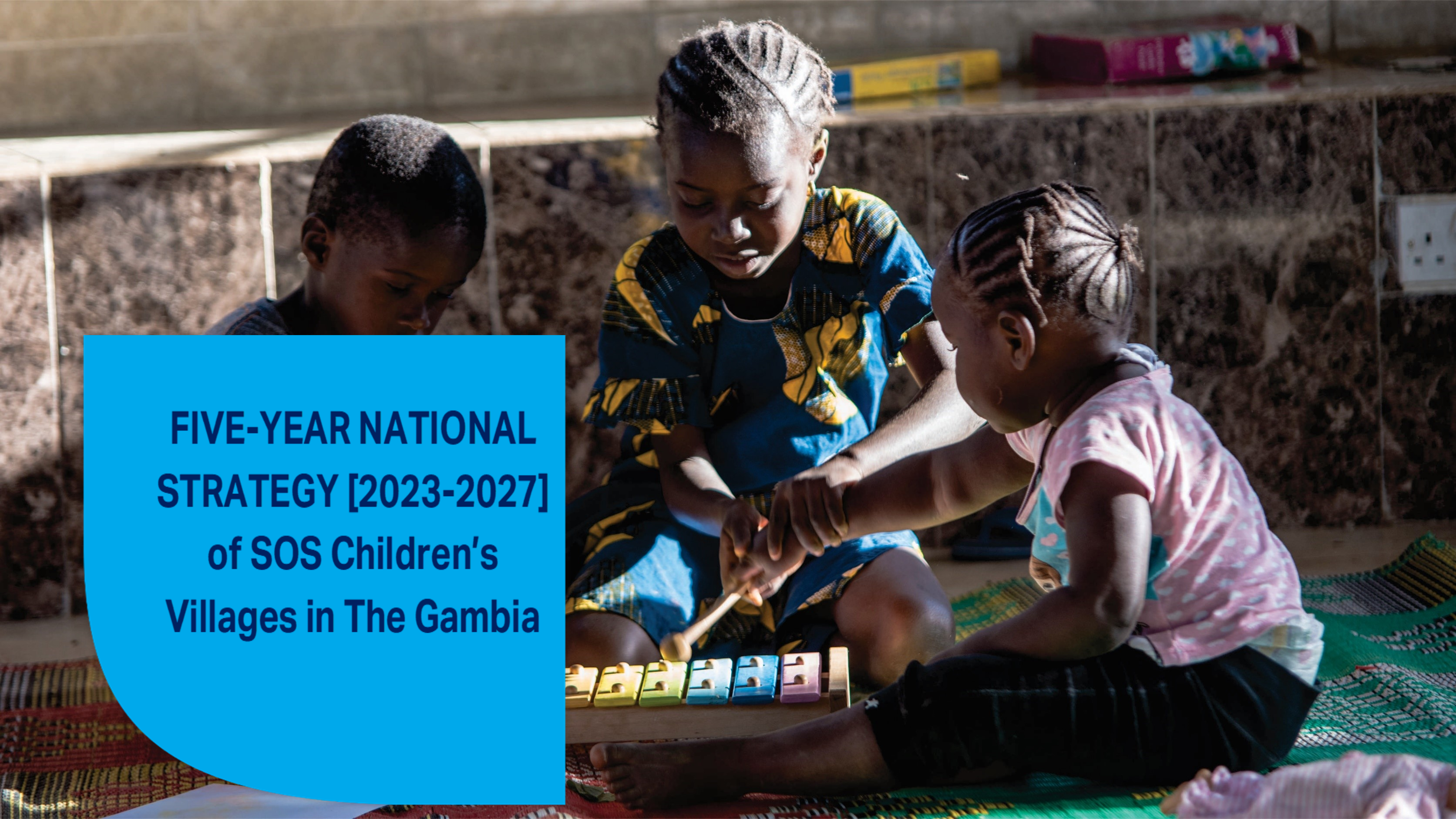 SOS Children’s Villages in The Gambia Five Years Strategy Summary Document 2023-2027